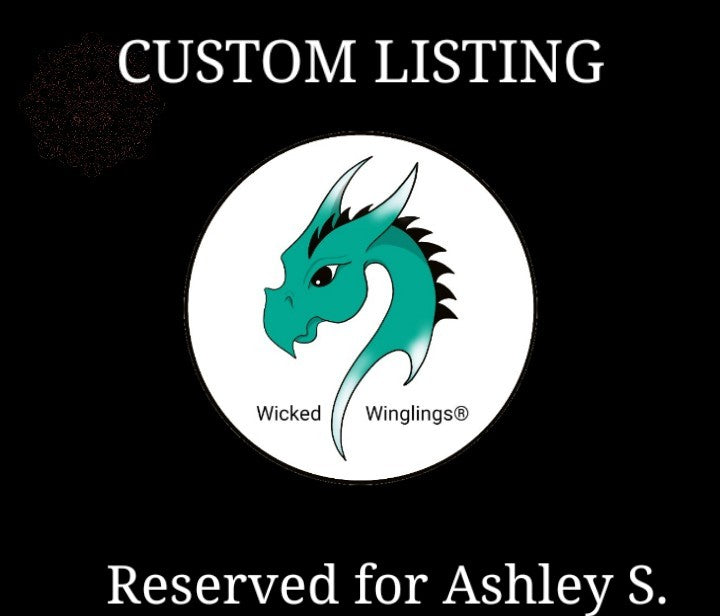 RESERVED FOR ASHLEY S. - Custom Dragons